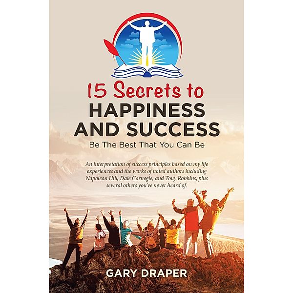 15 Secrets to Happiness and Success, Gary Draper