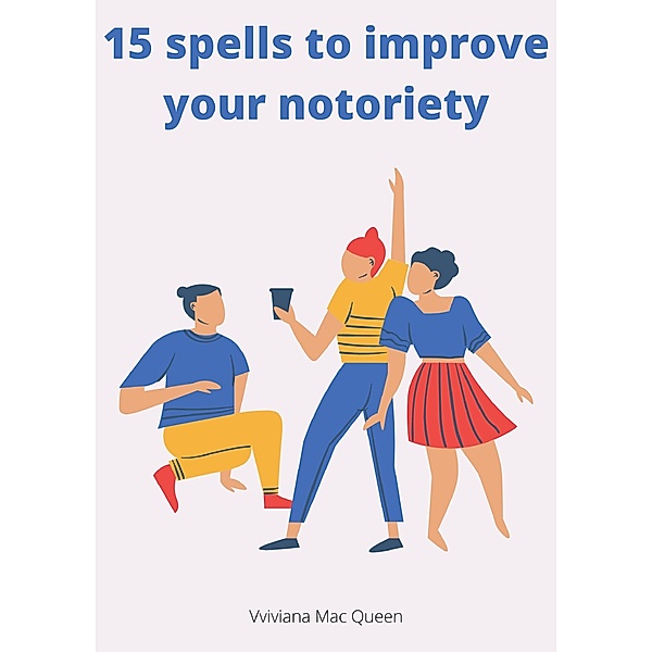 15 spells to improve your notoriety, Viviana Mac Queen