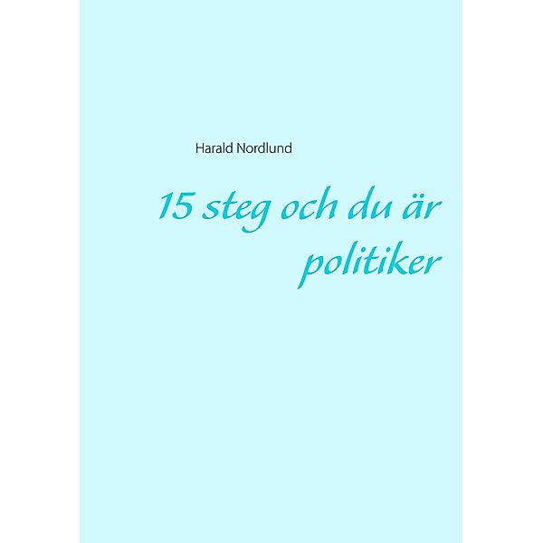 15 steg och du är politiker, Harald Nordlund