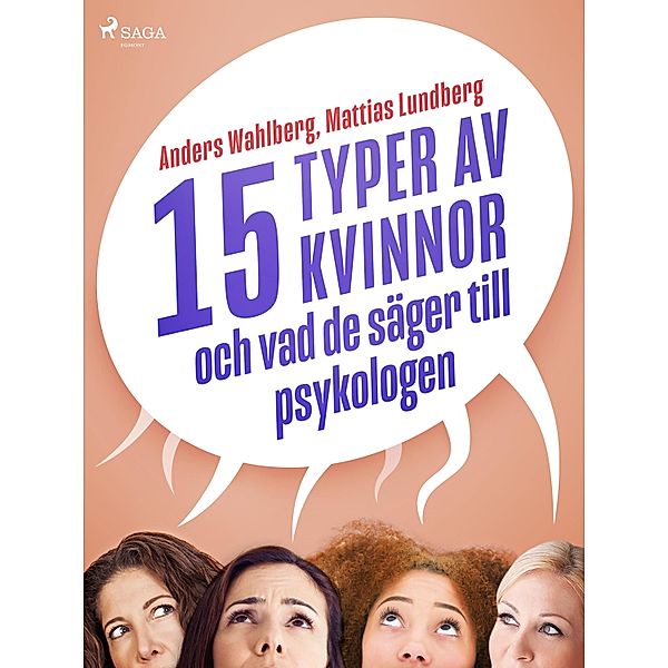 15 typer av kvinnor - och vad de säger till psykologen / Vad de säger till psykologen, Mattias Lundberg, Anders Wahlberg