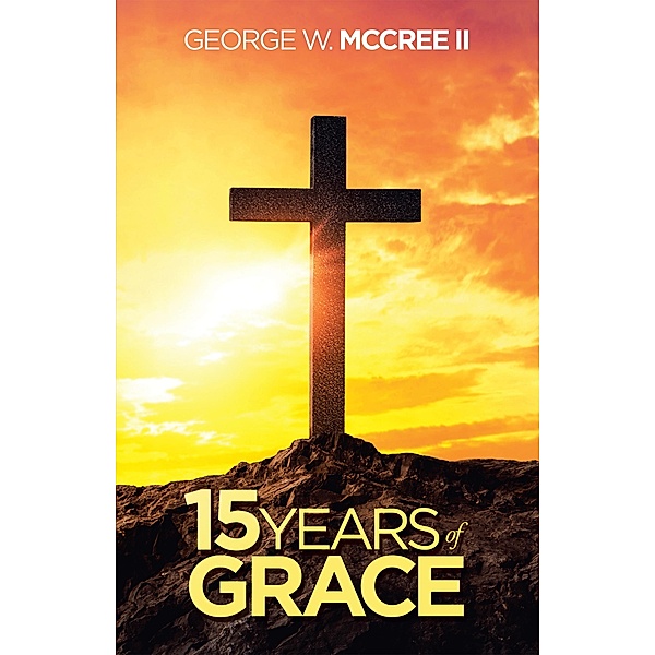 15 Years of Grace, George W. McCree II