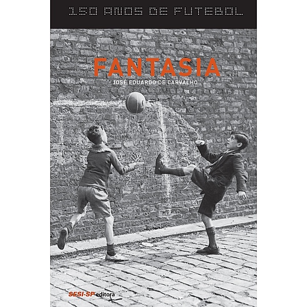 150 anos de futebol - Fantasia, José Eduardo de Carvalho