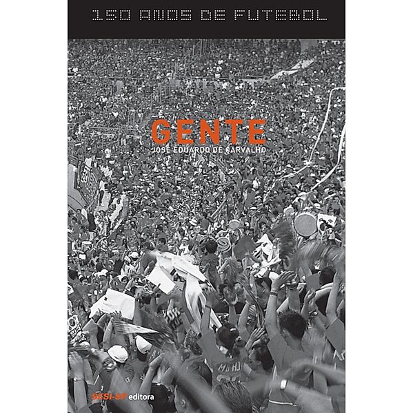 150 anos de futebol - Gente, José Eduardo de Carvalho
