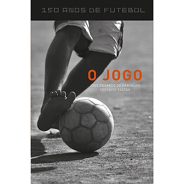 150 anos de futebol - O jogo, José Eduardo de Carvalho