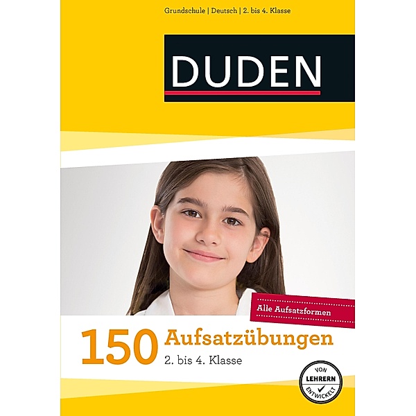 150 Aufsatzübungen 2. bis 4. Klasse / Duden, Annette Weber