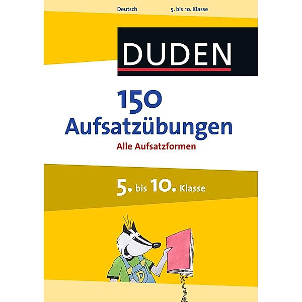 150 Aufsatzübungen 5. bis 10. Klasse / Duden, Gertrud Böhrer