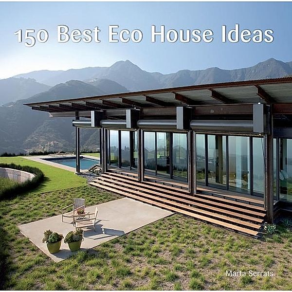 150 Best Eco House Ideas, Ana G. Canizares