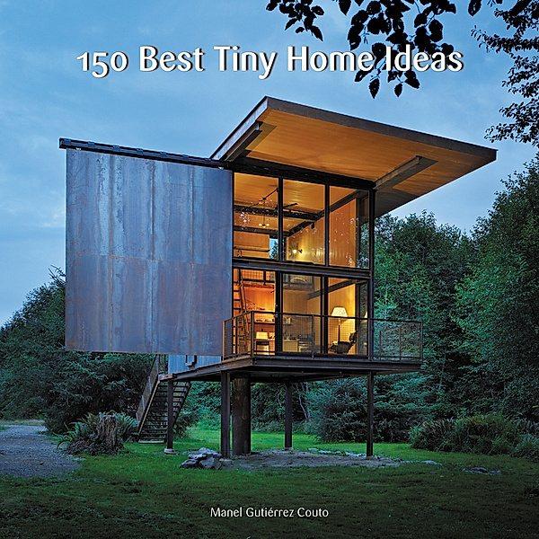 150 Best Tiny Home Ideas, Manel Gutiérrez Couto