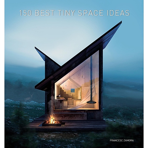 150 Best Tiny Space Ideas, Francesc Zamora