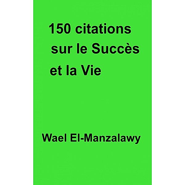 150 citations sur le succes et la vie, Wael El-Manzalawy
