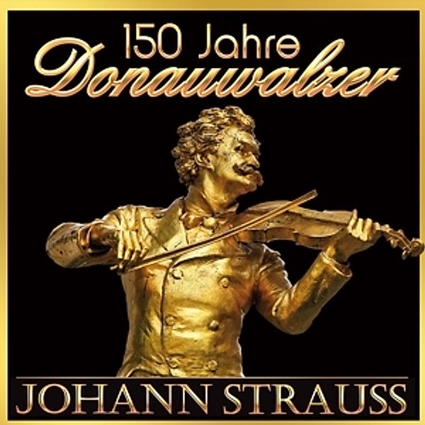 150 Jahre-Donauwalzer, Johann Strauß