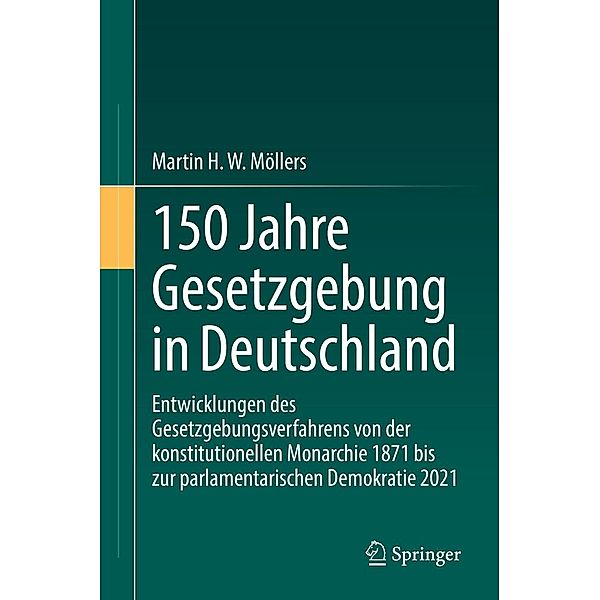 150 Jahre Gesetzgebung in Deutschland, Martin H. W. Möllers