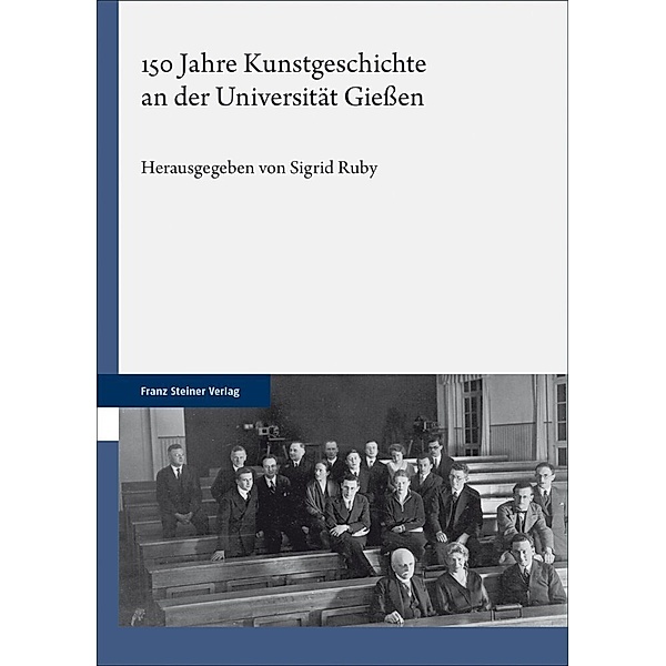 150 Jahre Kunstgeschichte an der Universität Giessen