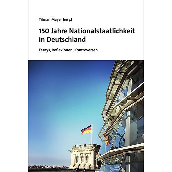 150 Jahre Nationalstaatlichkeit in Deutschland