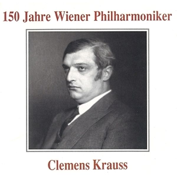 150 Jahre Wp (Sinfonie 88/+), Clemens Krauss, Wp