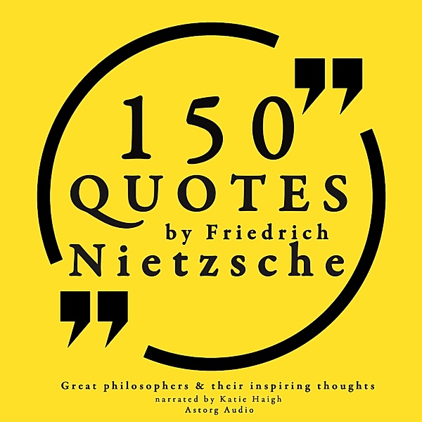 150 quotes by Friedrich Nietzsche: Great philosophers & their inspiring thoughts, Friedrich Nietzsche