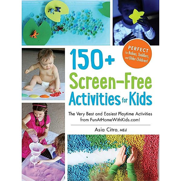 150+ Screen-Free Activities for Kids, Asia Citro