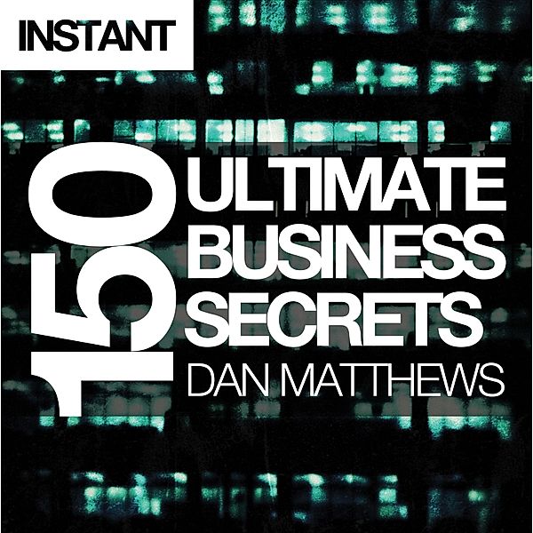 150 Ultimate Business Secrets / Harriman House, Matthews Dan