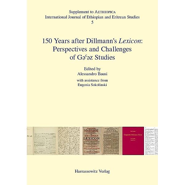 150 Years after Dillmann's Lexicon: Perspectives and Challenges of G¿¿¿z Studies / Aethiopica. Supplements Bd.5