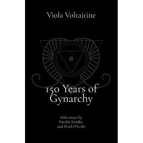 150 Years of Gynarchy, Viola Voltairine