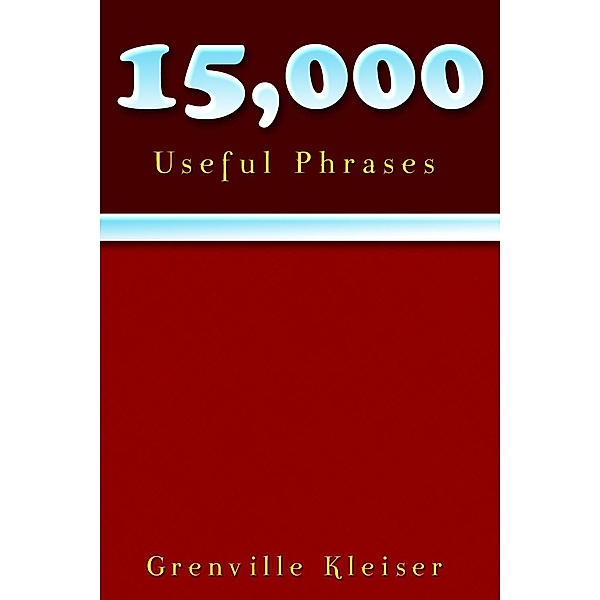 15000 Useful Phrases / AUK Classics, Grenville Kleiser