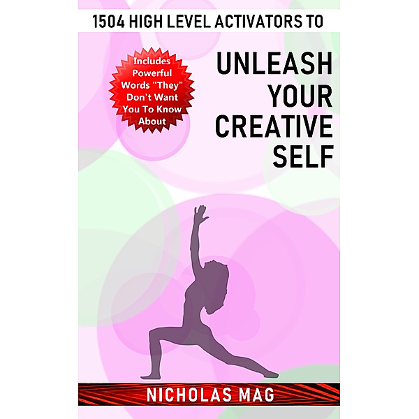 1504 High Level Activators to Unleash Your Creative Self, Nicholas Mag