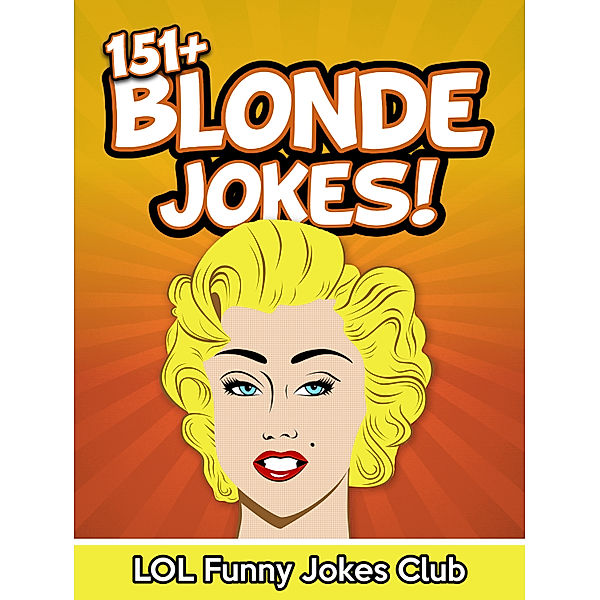 151+ Blonde Jokes!, LOL Funny Jokes Club