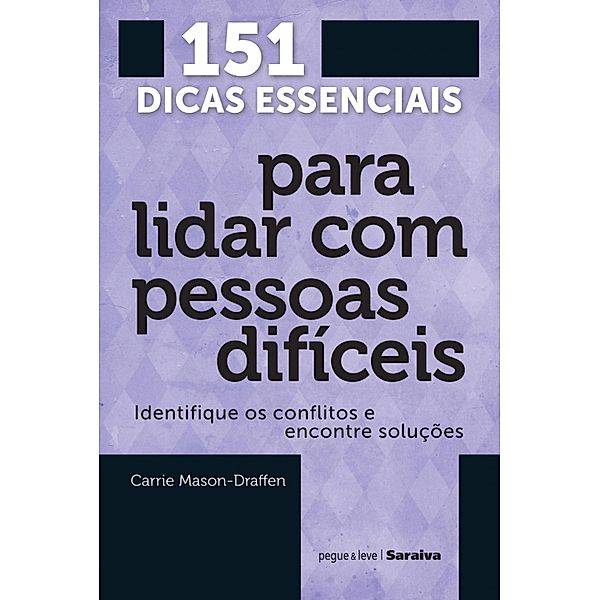 151 dicas essenciais para lidar com pessoas difíceis, Carrie Mason-Draffen