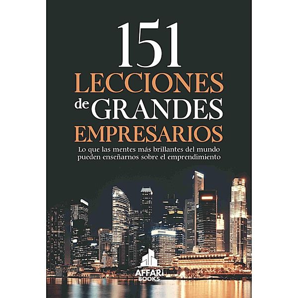 151 LECCIONES DE GRANDES EMPRESARIOS