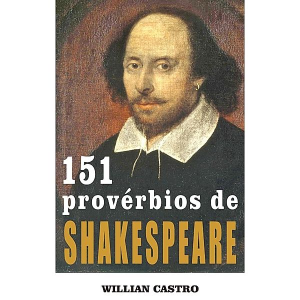 151 Provérbios de Shakespeare, Willian Castro