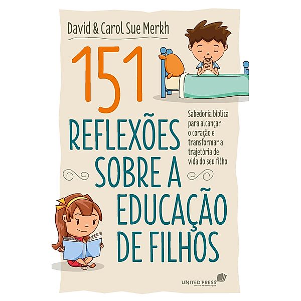151 reflexões sobre a educação de filhos, David Merkh, Carol Sue Merkh
