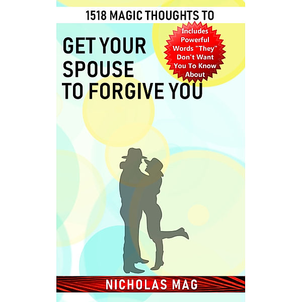 1518 Magic Thoughts to Get Your Spouse to Forgive You, Nicholas Mag