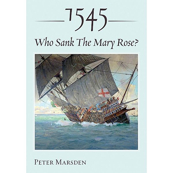 1545: Who Sank the Mary Rose?, Peter Marsden