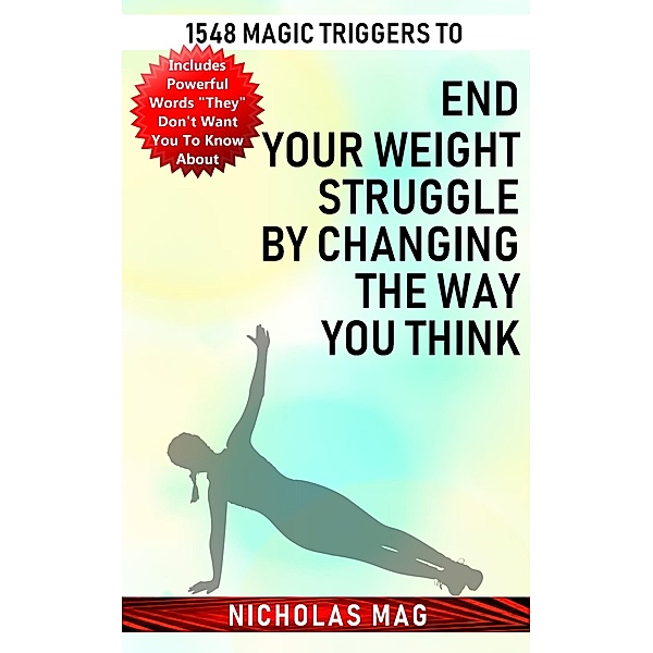 1548 Magic Triggers to End Your Weight Struggle by Changing the Way You Think, Nicholas Mag
