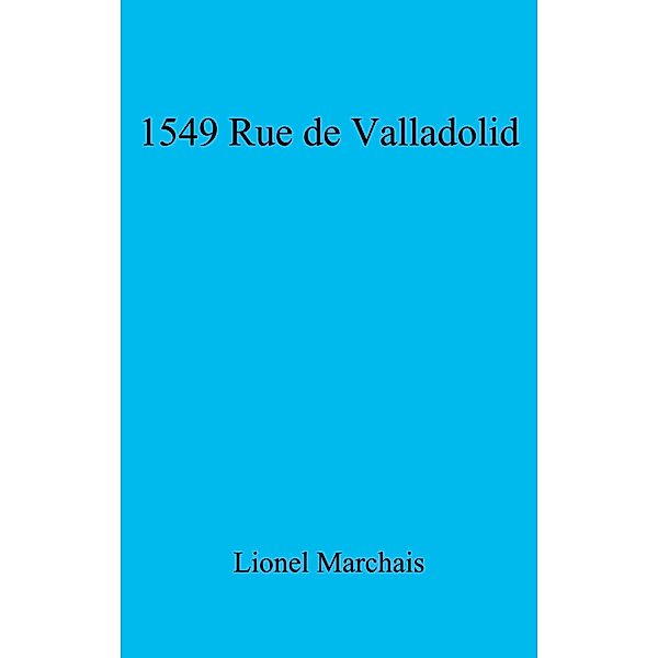 1549 Rue de Valladolid / Librinova, Marchais Lionel Marchais