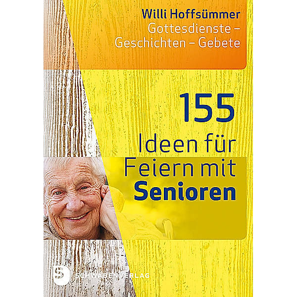 155 Ideen für Feiern mit Senioren, Willi Hoffsümmer