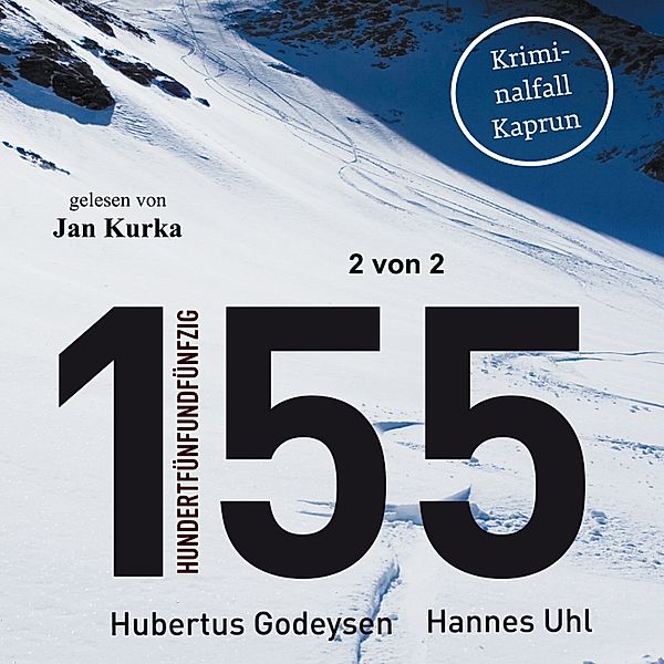 155 (Kriminalfall Kaprun - 2 von 2), Hubertus Godeysen, Hannes Uhl