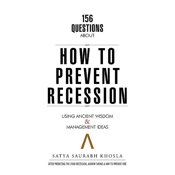 156 Questions About How to Prevent Recession, Satya Saurabh Khosla