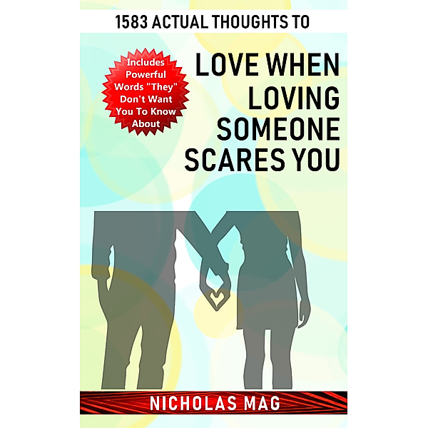 1583 Actual Thoughts to Love When Loving Someone Scares You, Nicholas Mag