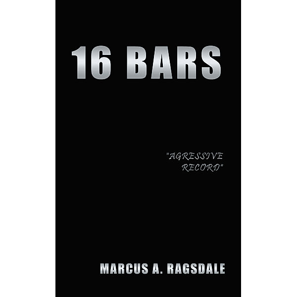 16 Bars, Marcus A. Ragsdale