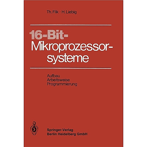 16- Bit-Mikroprozessorsysteme, T. Flik, H. Liebig
