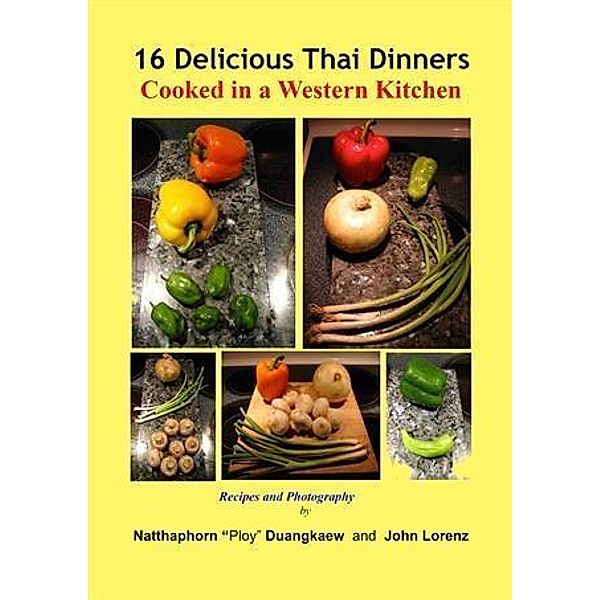 16 Delicious Thai Dinners Cooked in a Western Kitchen, John & Duangkeaw, Natthaphorn 'Ploy' Lorenz