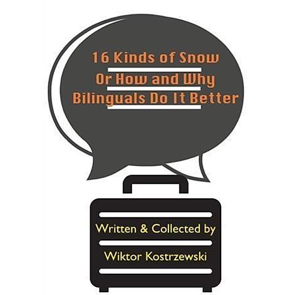 16 Kinds Of Snow, Or How And Why Bilinguals Do It Better, Wiktor Kostrzewski