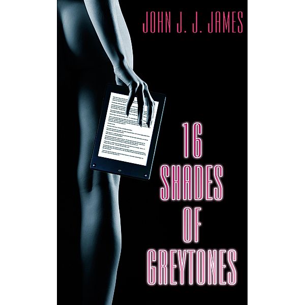 16 Shades of Greytones, John J. J. James