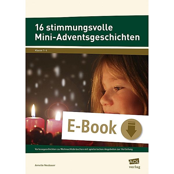 16 stimmungsvolle Mini-Adventsgeschichten, Annette Neubauer