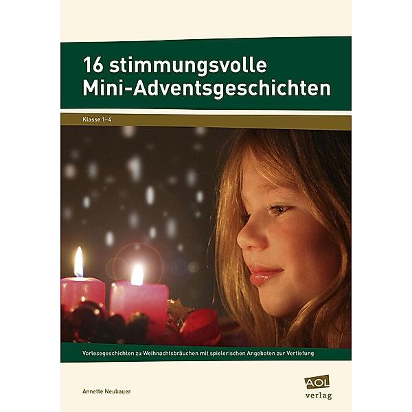 16 stimmungsvolle Mini-Adventsgeschichten, Annette Neubauer