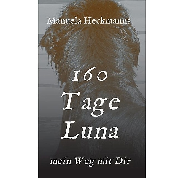 160 Tage Luna, Manuela Heckmanns