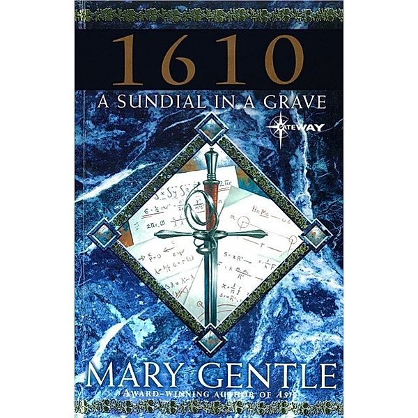1610: A Sundial In A Grave, Mary Gentle
