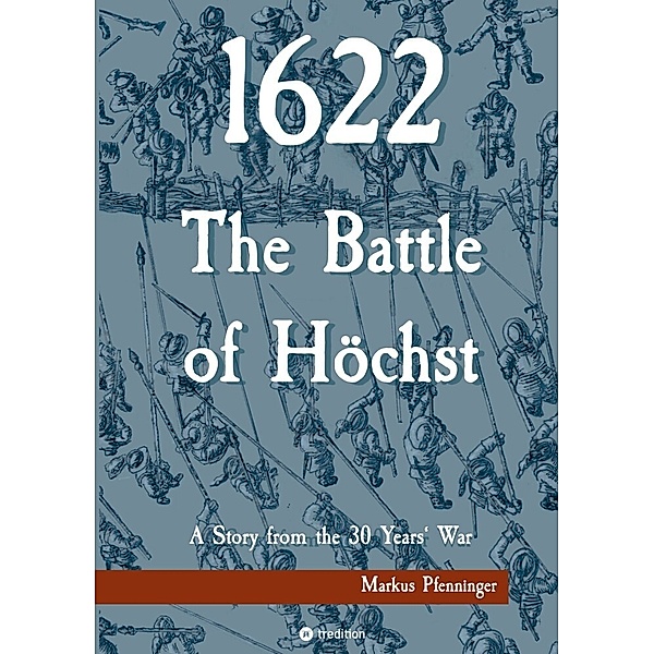 1622 - The Battle of Höchst, Markus Pfenninger
