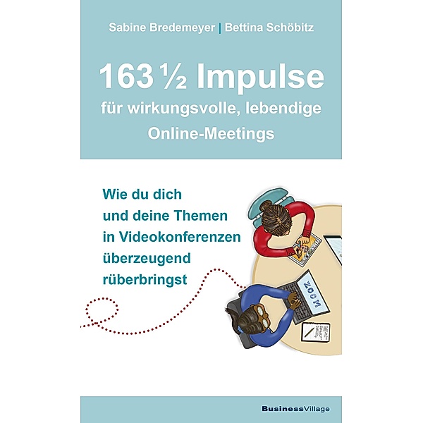163 1/2 Impulse für wirkungsvolle, lebendige Online-Meetings, Sabine Bredemeyer, Bettina Schöbitz